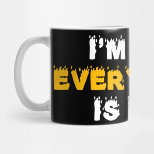 Im fine Mug